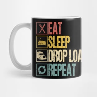 Eat sleep drop loads repeat truck driver Mug